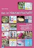  Das ist Hauswirtschaft!: DIY-Ideen, Sachinformationen und Kopiervorlagen zum Kochen, Wohnen und Gestalten in der Sek I