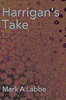 Harrigan's Take 151173762X Book Cover