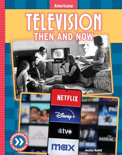 Television: Then and Now (Americana: Transformative History)