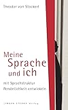 Meine Sprache und ich: mit Sprachstruktur Persönlichkeit entwickeln