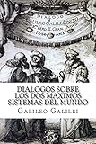 Dialogos sobre los Dos Maximos Sistemas del Mundo (Spanish) Edition (Spanish Edition)