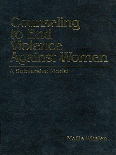 Counseling to End Violence against Women: A Subversive Model