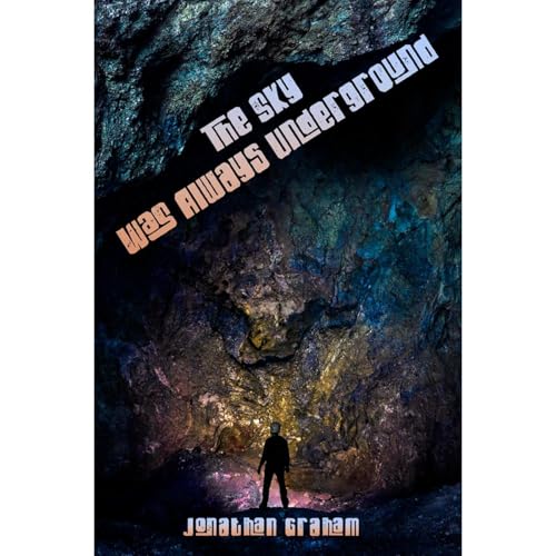 The Sky Was Always Underground by Jonathan Graham episode artwork