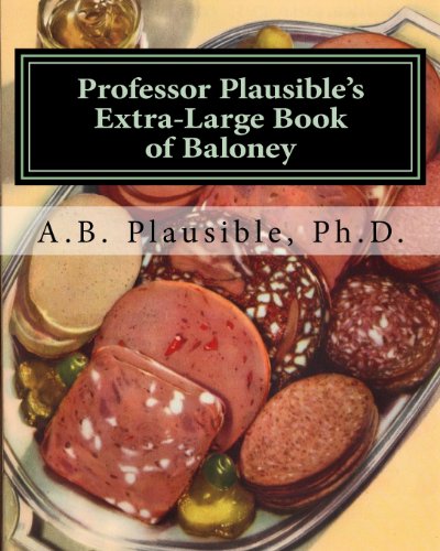 Professor Plausible's Extra-Large Book of Baloney: Sixteen Week, Full Semester Edition