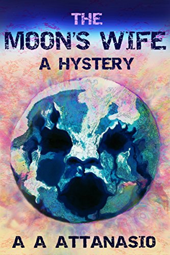 Cover of The Moon's Wife: A Hystery