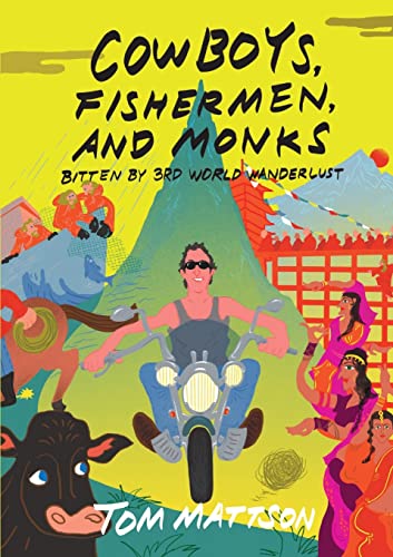 Cowboys, Fishermen, and Monks: Bitten by 3rd World Wanderlust