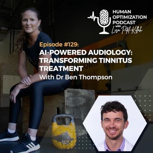 AI-Powered Audiology: Transforming Tinnitus Treatment With Dr Ben Thompson