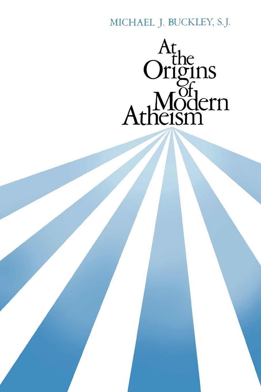 At the Origins of Modern Atheism