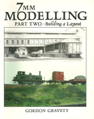 Image of 7mm Modelling - Part Two By Gordon Gravett