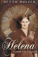 Helena: A peek into the past 0988066106 Book Cover