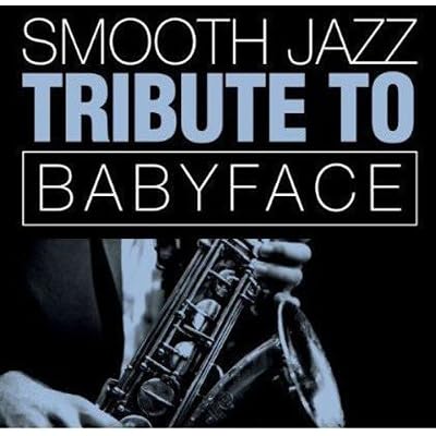 Smooth Jazz Tribute Babyface