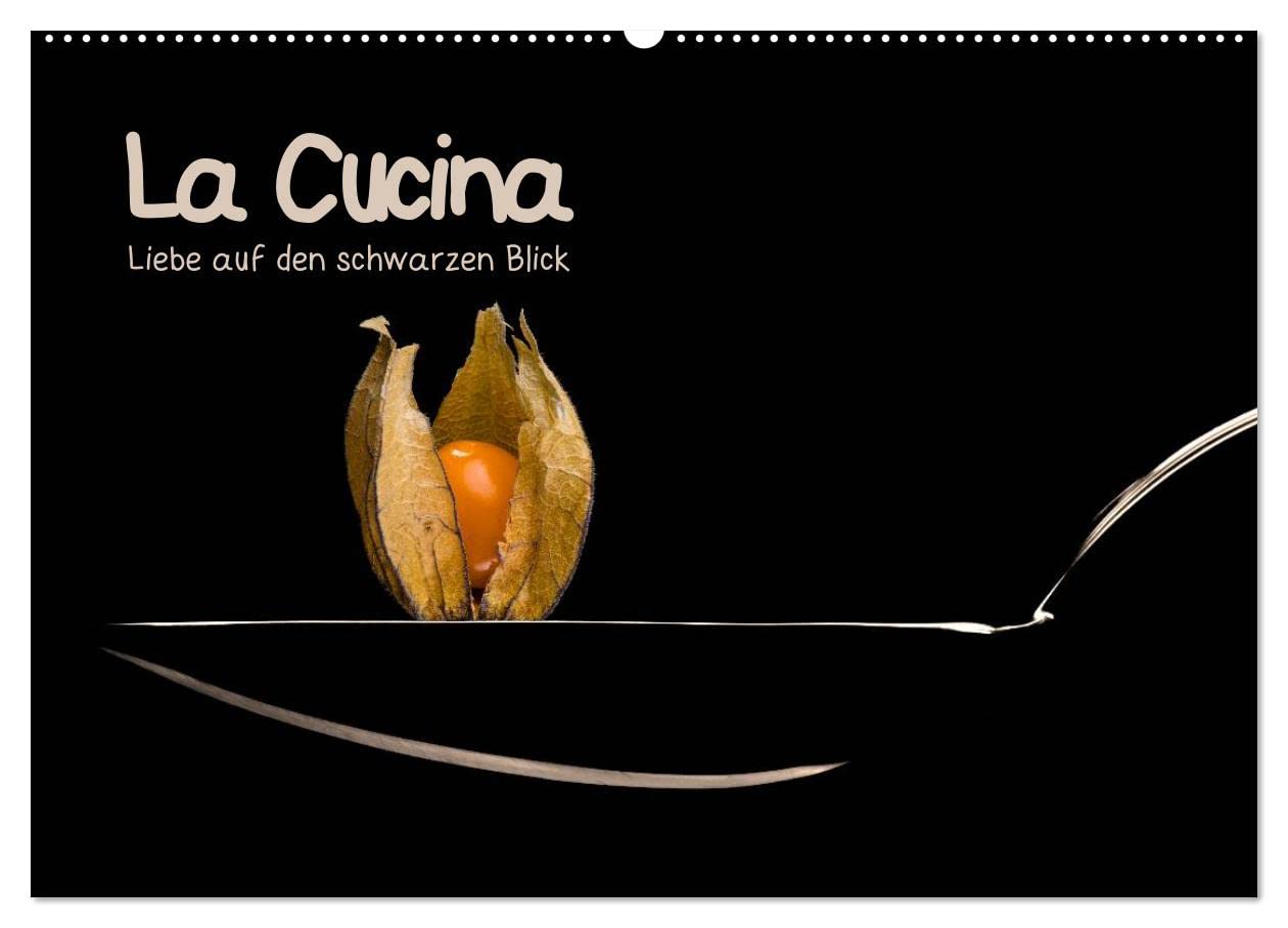 La Cucina (Wandkalender 2026 DIN A2 quer), CALVENDO Monatskalender: Liebe auf den schwarzen Blick (CALVENDO Lifestyle)