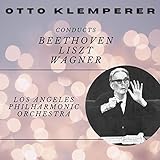  Otto Klemperer Conducts Beethoven, Liszt and Wagner