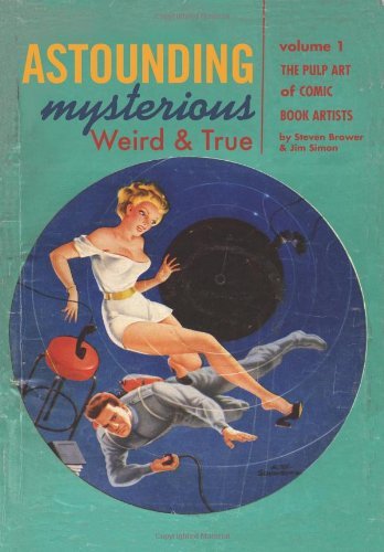 By Steven Brower Astounding, Mysterious, Weird and True: The Pulp Art of Comic Book Artists (SB Studio Books) (Volume [Paperback]
