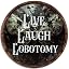 Live Laugh Lobotomy