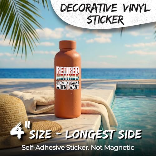 Image of Retired I Do What I Want When I Want Sticker 4 Inch Retirement Freedom - Waterproof Vinyl Decal for Laptop Water Bottle Car Tumbler - Durable Funny Aesthetic Long-Lasting Stickers for Adults ID44990