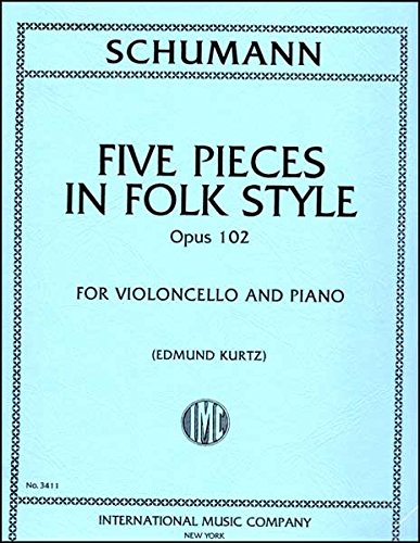 Schumann: Five Pieces in Folk Style, Op. 102 - Cello (International 3411)      Paperback – January 1, 2014