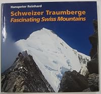 Schweizer Traumberge: Fascinating Swiss Mountains 3952150401 Book Cover