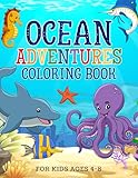  Ocean Adventures Coloring Book: for Kids Ages 4-8 - Bold, Large and Easy Coloring Pages for Children with Sea Animals to Color