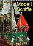 Autor(in): Bert Burkhardt Modell Schiffe (Wandkalender 2021 DIN A2 hoch)