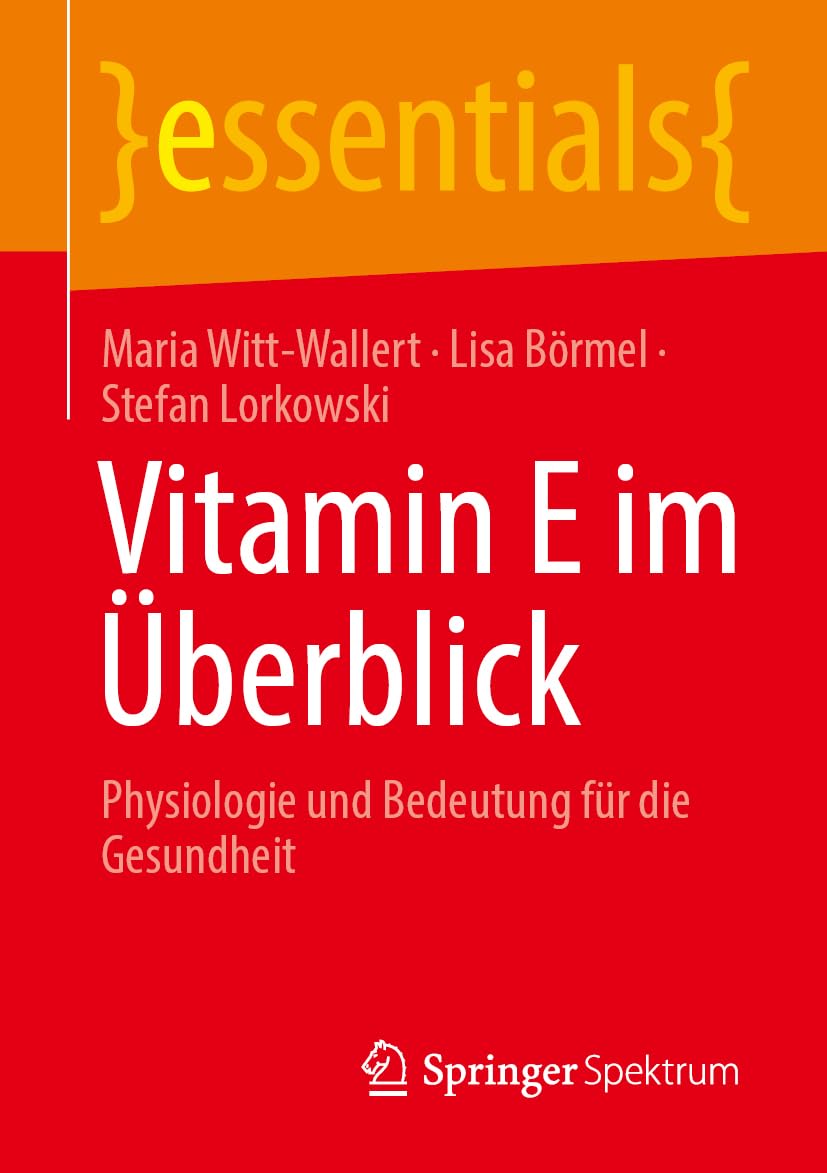 Vitamin E im Überblick: Physiologie und Bedeutung für die Gesundheit (essentials)