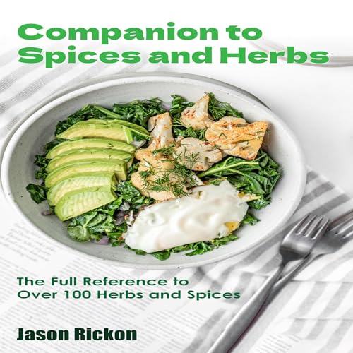 Companion to Spices and Herbs by Jason Rickon Audiobook