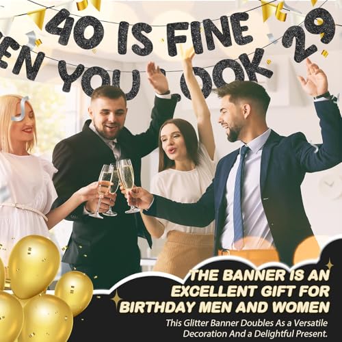 Image of Fulmoon Pre Strung 40 Is Fine When You Look 29 Banner Glitter Happy 40th Birthday Banner Funny 40th Birthday Sign 1986 Party Decorations for Men Women(Black)