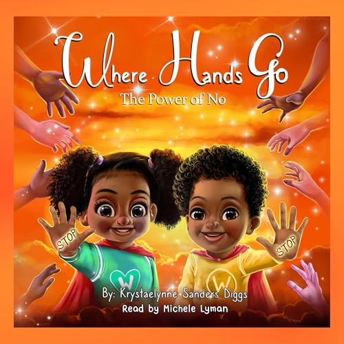 Where Hands Go: The Power of No Audiolivro Por Krystaelynne Sanders Diggs capa