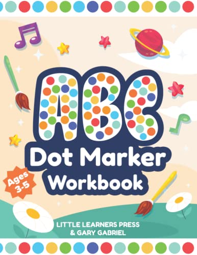 ABC Dot Marker Workbook Ages 3-5: The Perfect Educational Resource