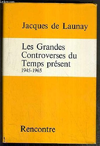 Les Grandes controverses du temps présent : 1945-1965