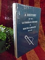A HISTORY OF THE LUTHERAN CHURCH IN SOUTH CAROLINA 1971-1987 B000PM1AU2 Book Cover