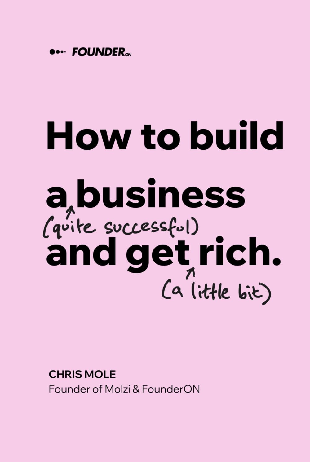 How to build a (quite successful) business and get (a little bit) rich.