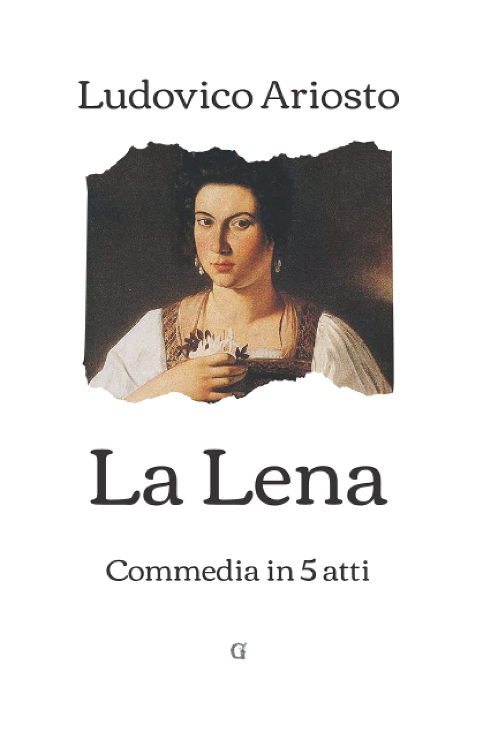 La Lena: Commedia in 5 atti