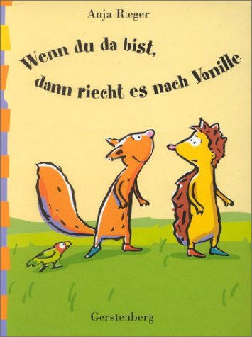 Wenn du da bist, dann riecht es nach Vanille Wenn du da bist, dann riecht es nach Vanille