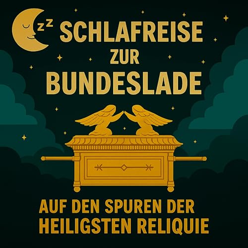 Die Bundeslade - Auf den Spuren der heiligsten Reliquie
