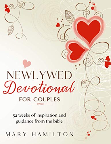 Newlywed Devotional For Couples: 52 Weeks Of Inspiration And Guidance From The Bible, The Ideal Newlywed Devotional For Couples