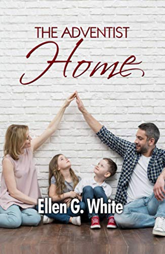 The Adventist Home: Hardcover B08YP63FVP Book Cover