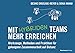 Mit hybriden Teams mehr erreichen: Werkzeuge, Methoden und Praktiken für gelungene Zusammenarbeit auf Distanz
