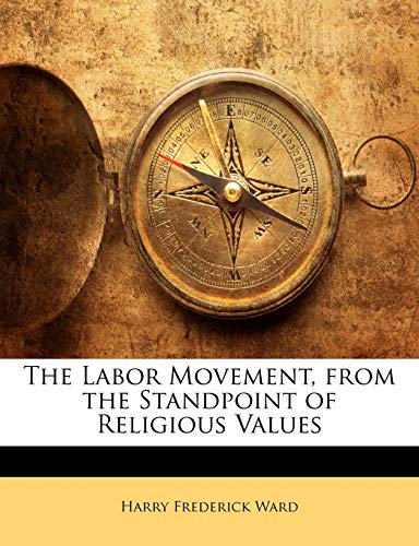 The Labor Movement, From the Standpoint of Religious Values