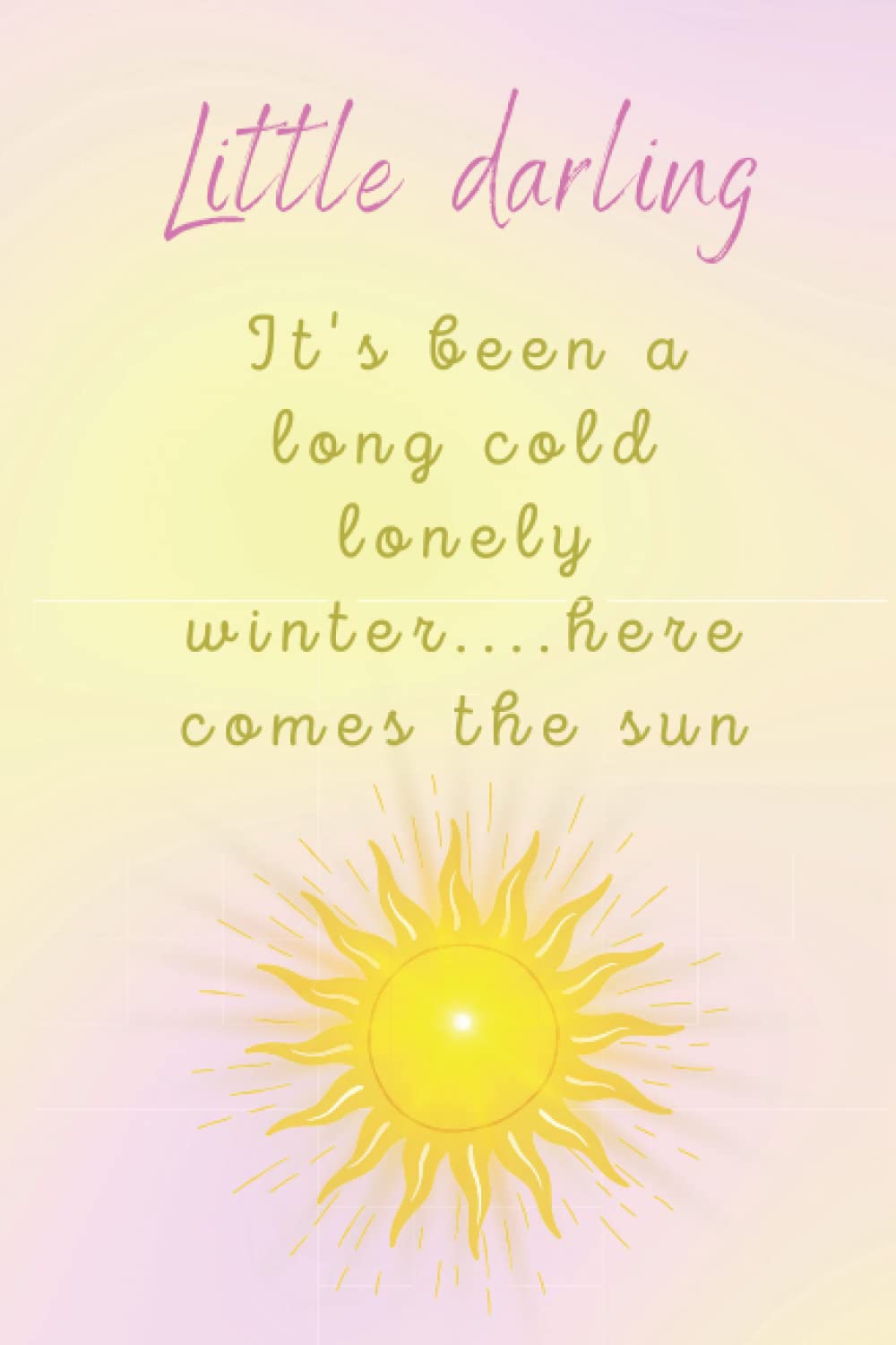 Here comes the sun......