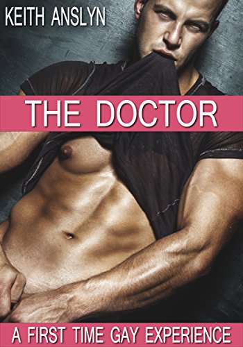 The Doctor: A First Time Gay Experience (English Edition)
