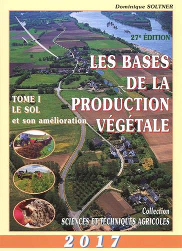Télécharger Les Bases de la production végétale 2003, tome 1 : Le Sol et son amélioration PDF