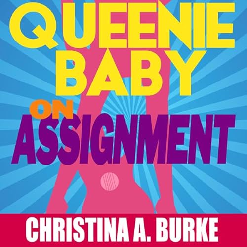 Queenie Baby: On Assignment Audiolivro Por Christina A. Burke capa