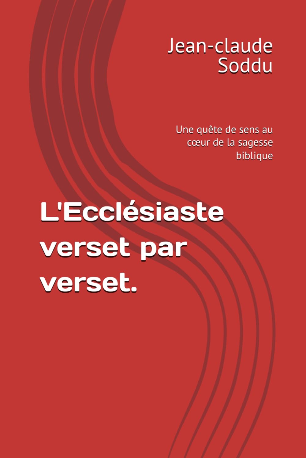L'Ecclésiaste verset par verset.: Une quête de sens au cœur de la sagesse biblique
