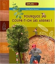 Download Pourquoi coupe-t-on les arbres ? PDF