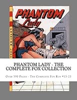 Phantom Lady - The Complete Fox Collection: Over 390 Pages - The Complete Fox Run #13-23 1492792977 Book Cover