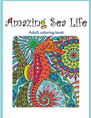 Amazing Sea Life: Adult Coloring Book (Stress Relieving) (Volume 2)