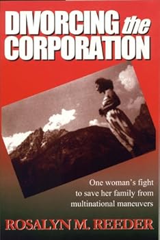 Divorcing the Corporation: One Woman's Fight to Save Her Family from Mulinational Maneuvers
