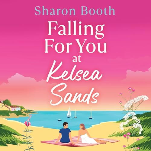 Falling For You at Kelsea Sands Audiolivro Por Sharon Booth capa