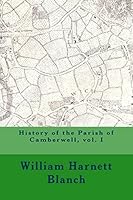 History of the Parish of Camberwell, vol. I 1511921838 Book Cover